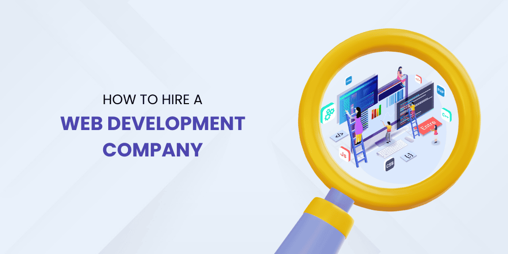 How to Hire a Web Development Company